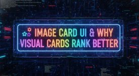 🎨 Image Card UI & Why Visual Cards Rank Better.jpg